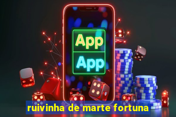 ruivinha de marte fortuna